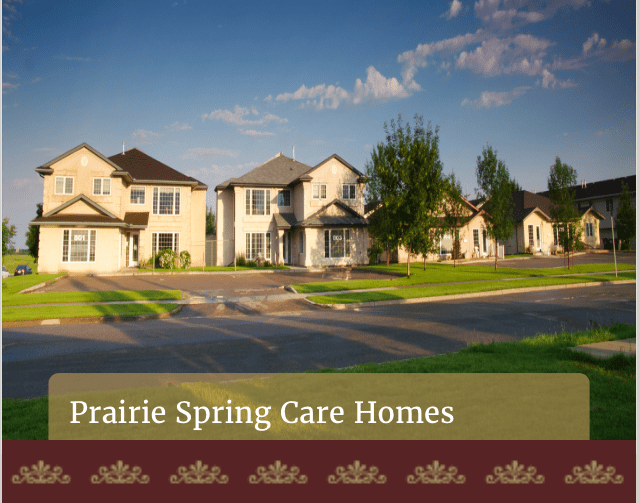 Prairie Spring Care Home #2 