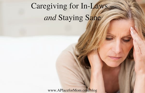 Caregiving for In-Laws – and Staying Sane